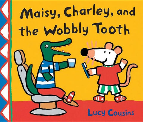 Maisy, Charley, and the Wobbly Tooth by Cousins, Lucy