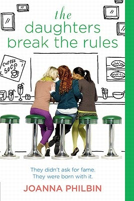 The Daughters Break the Rules by Philbin, Joanna