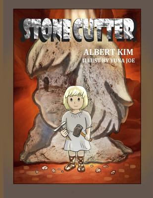 Stonecutter (Young Adult Version): Amazing Journey of Tiberius by Kim, Albert