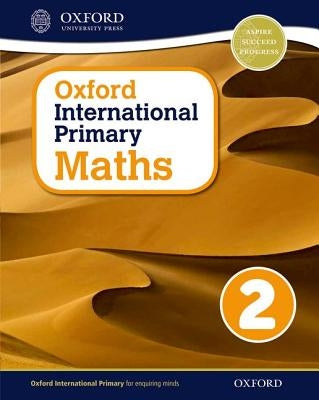 Oxford International Primary Maths Stage 2: Age 6-7 Student Workbook 2 by Cotton, Anthony