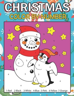 Christmas Color By Number: A Childrens Holiday Christmas Coloring Book with Large Print Color by Number Book for Kids Ages 4-8 by Poteete, Robert