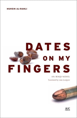 Dates on My Fingers by Al-Ramli, Muhsin