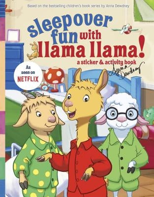 Sleepover Fun with Llama Llama: A Sticker & Activity Book by Dewdney, Anna