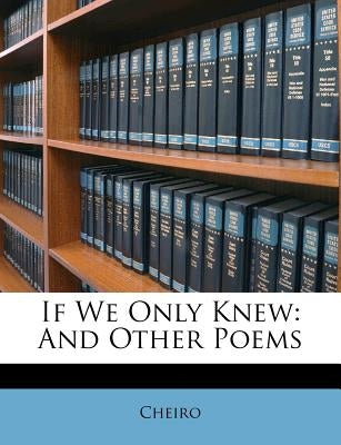 If We Only Knew: And Other Poems by Cheiro