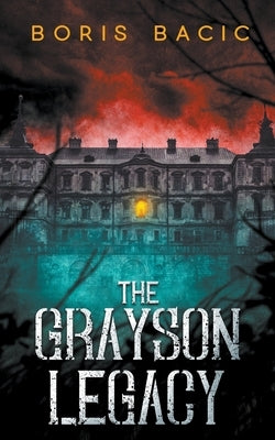 The Grayson Legacy by Bacic, Boris