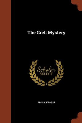 The Grell Mystery by Froest, Frank