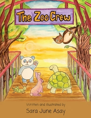 The Zoo Crew by Asay, Sara June