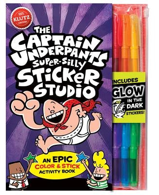 The Captain Underpants Super-Silly Sticker Studio [With Glow in the Dark Markers] by Klutz