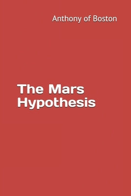 The Mars Hypothesis by Of Boston, Anthony