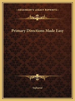 Primary Directions Made Easy by Sepharial