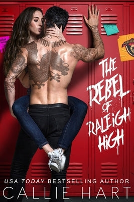 The Rebel of Raleigh High by Hart, Callie