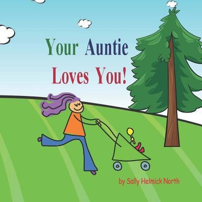 Your Auntie Loves You!: Baby Version by North, Sally Helmick