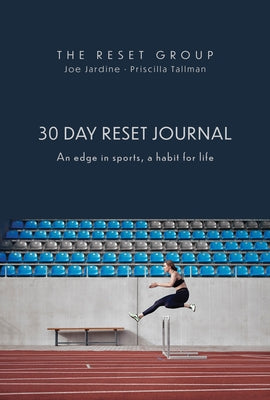 30 Day Reset Journal: An Edge in Sports, a Habit for Life by Tallman, Priscilla