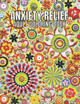 Anxiety Relief Adult Coloring Book: 110 Unique Designs for Mindfulness and anti-stress Coloring book for Adults with flowers-Animals-ocean animals-Sku by Parks, Alexander