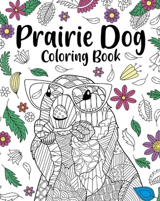 Prairie Dog Coloring Book by Paperland