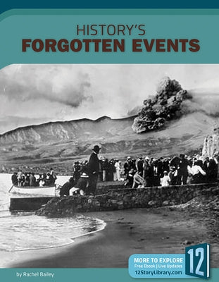 History's Forgotten Events by Bailey, Rachel