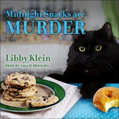 Midnight Snacks Are Murder Lib/E by Klein, Libby