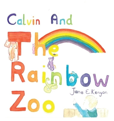 Calvin and the Rainbow Zoo by Kenyon, Jane E.