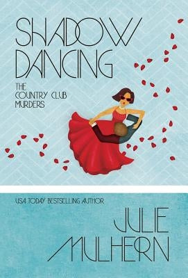 Shadow Dancing by Mulhern, Julie