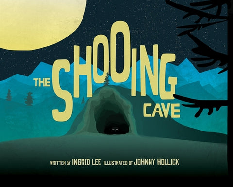 The Shooing Cave by Lee, Ingrid