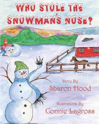 Who Stole the Snowman's Nose by Lagross, Connie