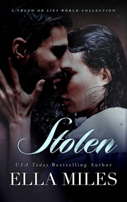 Stolen: A Truth or Lies World Collection by Miles, Ella