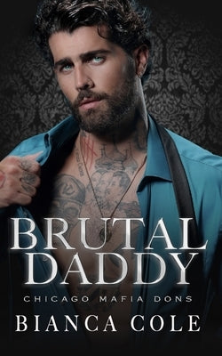 Brutal Daddy: A Dark Captive Mafia Romance by Aguiar, Wander