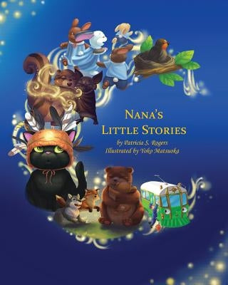 Nana's Little Stories by Rogers, Patricia