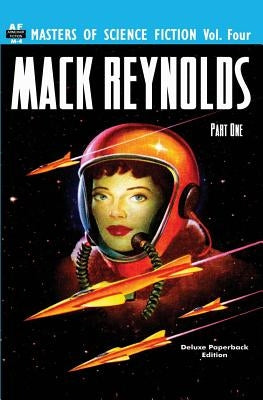 Masters of Science Fiction, Vol. Four: Mack Reynolds, Part One by Reynolds, Mack