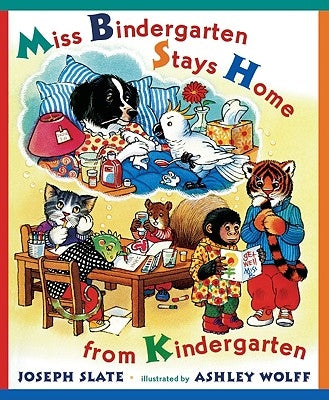 Miss Bindergarten Stays Home from Kindergarten by Slate, Joseph