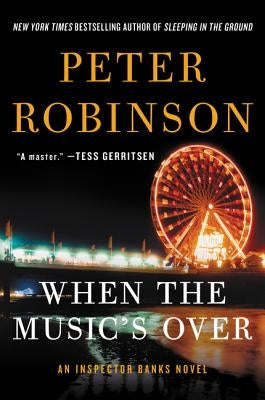 When the Music's Over: An Inspector Banks Novel by Robinson, Peter