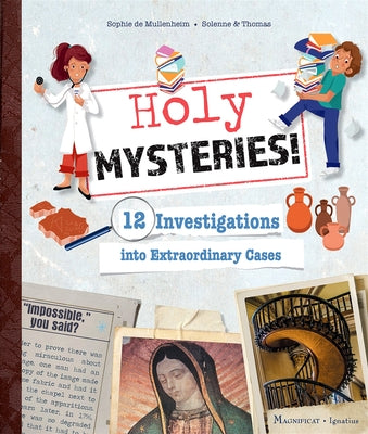 Holy Mysteries!: 12 Investigations Into Extraordinary Cases by De Mullenheim, Sophie