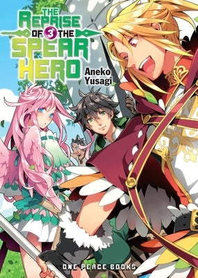The Reprise of the Spear Hero Volume 03 by Yusagi, Aneko