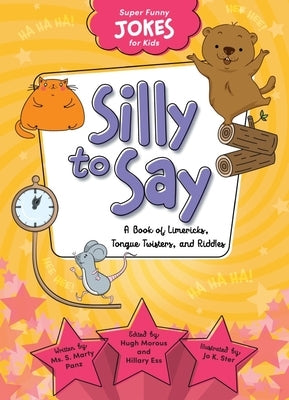 Super Funny Jokes for Kids: Silly to Say by Sequoia Kids Media