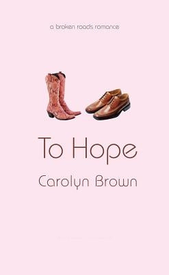 To Hope by Brown, Carolyn