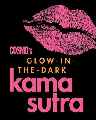 Cosmo's Glow-In-The-Dark Kama Sutra by Cosmopolitan