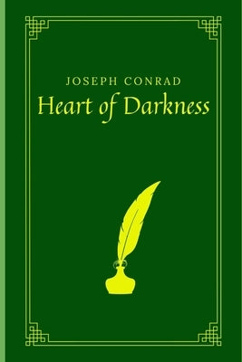 Heart of Darkness by Joseph Conrad by Joseph Conrad