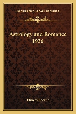 Astrology and Romance 1936 by Ebertin, Elsbeth