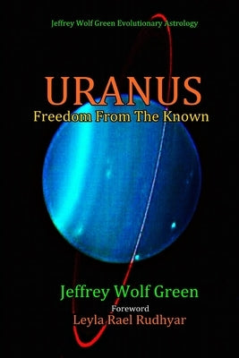 Uranus: Freedom From The Known by Rudhyar, Leyla Rael