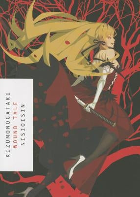 Kizumonogatari: Wound Tale by Nisioisin