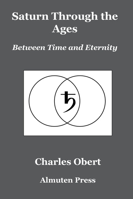 Saturn Through the Ages: Between Time and Eternity by Obert, Charles