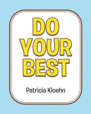 Do Your Best by Kloehn, Patricia