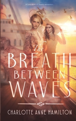 The Breath Between Waves by Hamilton, Charlotte Anne