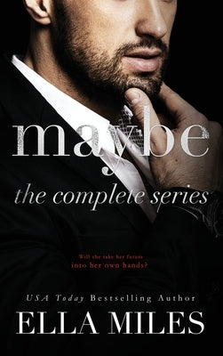 Maybe: The Complete Series by Miles, Ella