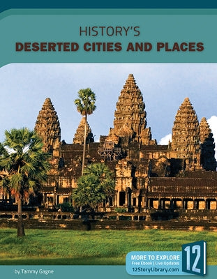 History's Deserted Cities and Places by Gagne, Tammy