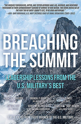 Breaching the Summit: Leadership Lessons from the U.S. Military's Best by Preston, Kenneth O.