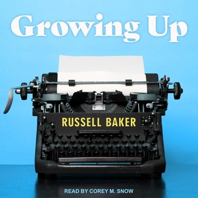 Growing Up Lib/E by Baker, Russell