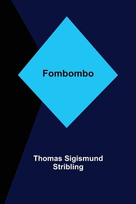 Fombombo by Sigismund Stribling, Thomas