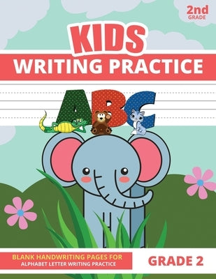 Writing Practice For Kids Grade 2: 2nd Grade Handwriting Paper Book for Alphabet Letter Writing Practice by Press, Joyful Writing