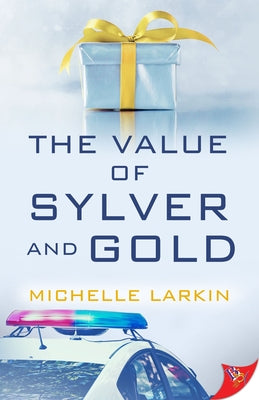 The Value of Sylver and Gold by Larkin, Michelle